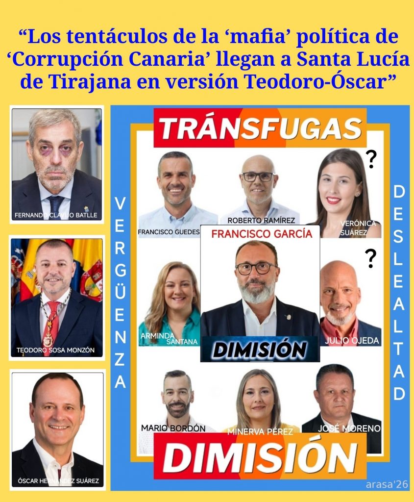 LOS TENTÁCULOS DE LA ‘MAFIA’ POLÍTICA DE ‘CORRUPCIÓN CANARIA’ LLEGAN A SANTA LUCÍA DE TIRAJANA VERSIÓN TEODORO-ÓSCAR